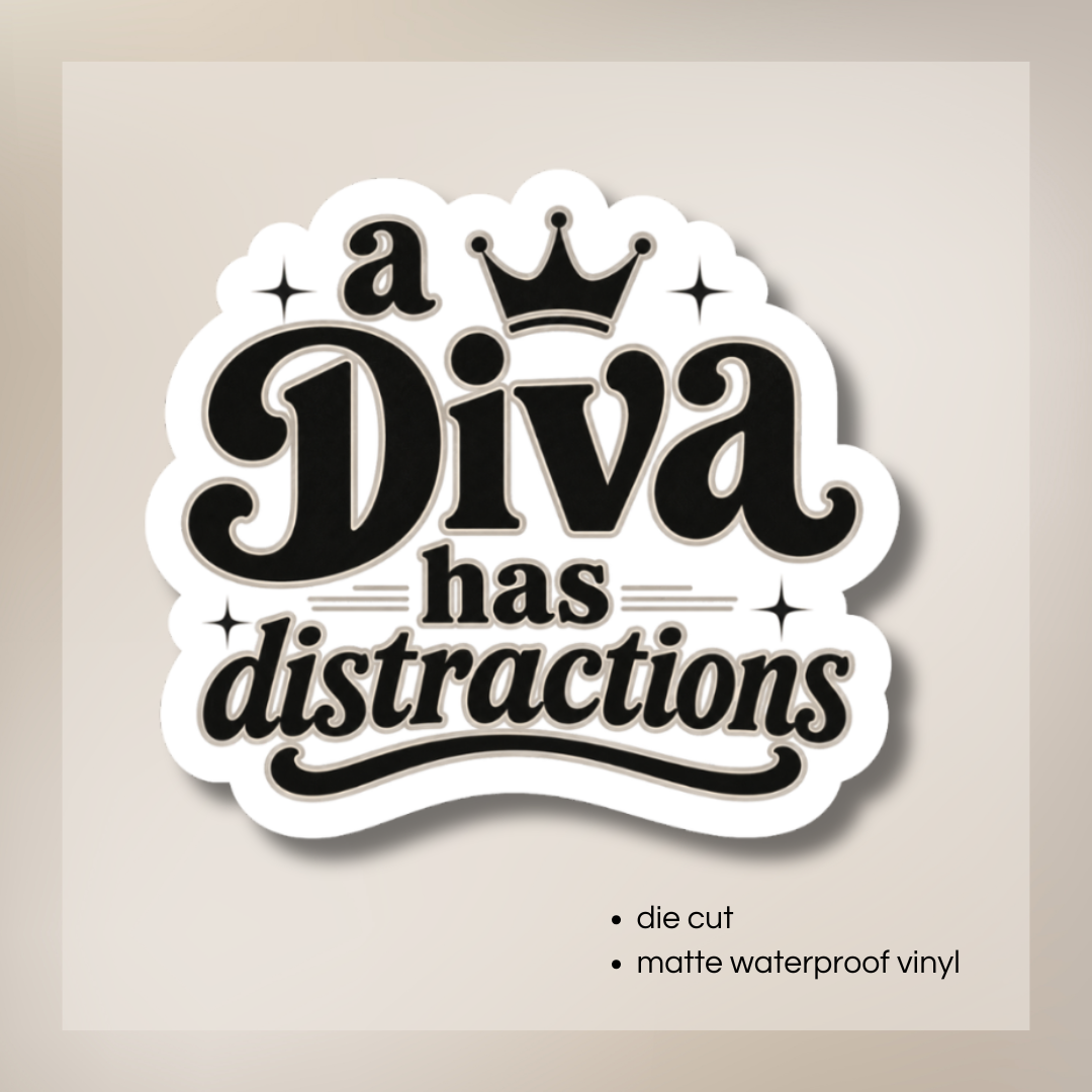 A Diva Has Distractions | ADHD Vinyl Sticker