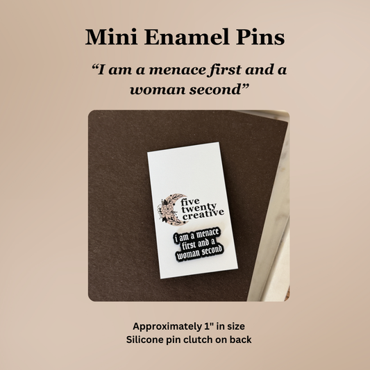 “I Am a Menace First and a Woman Second” | Funny Feminine Lapel Pin