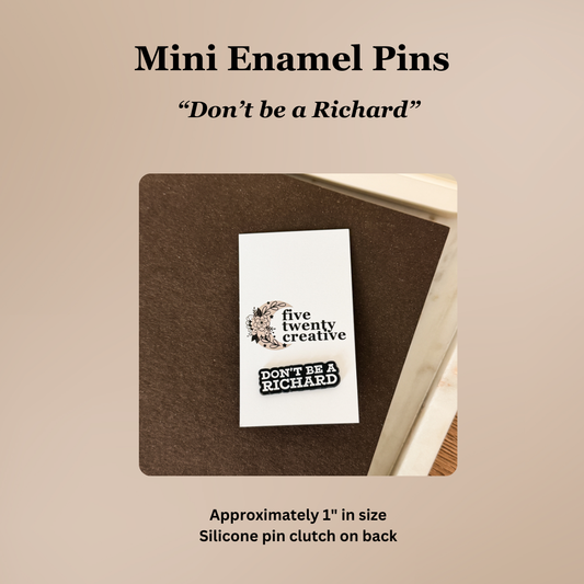 “Don’t Be a Richard” | Funny Lapel Pin