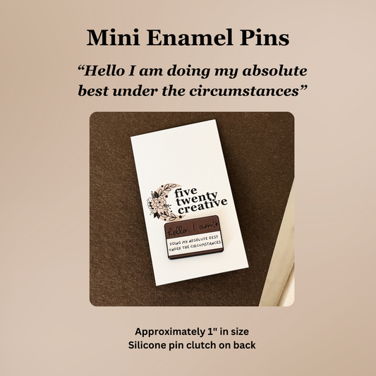“Hello I Am Doing My Absolute Best Under the Circumstances” | Funny Name Tag Pin