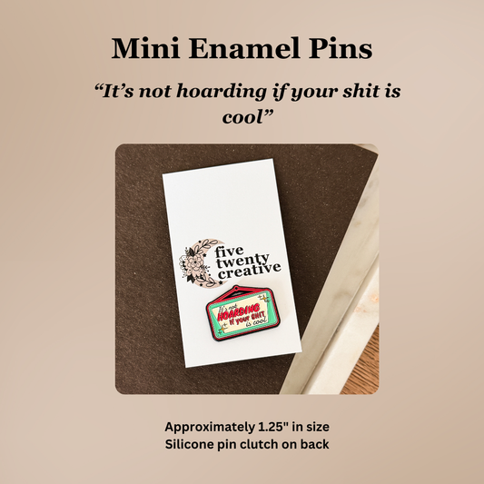 “It’s Not Hoarding If Your Sh*t Is Cool” | Funny Lapel Pin
