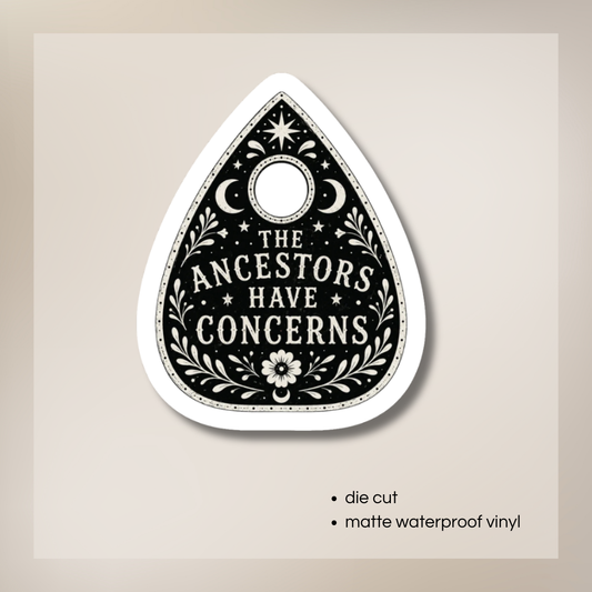 The Ancestors Have Concerns | Vinyl Sticker
