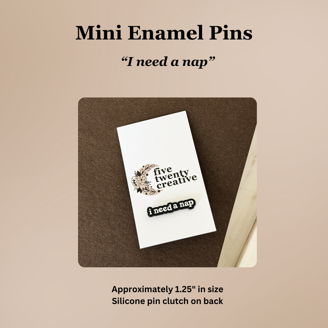 “I Need a Nap” | Funny Lapel Pin