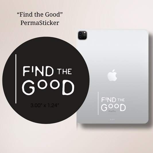 Find the Good | UV PermaSticker