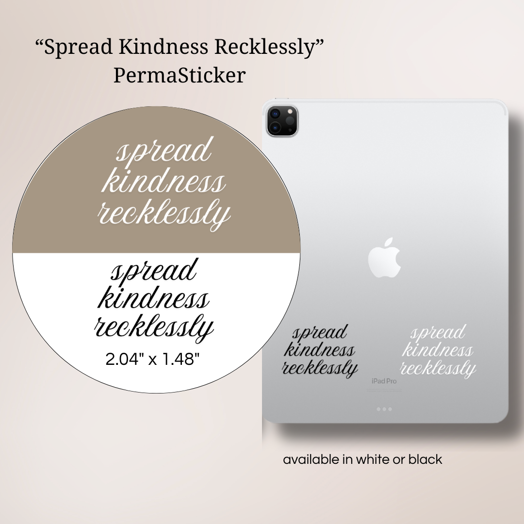 Spread Kindness Recklessly | UV PermaSticker